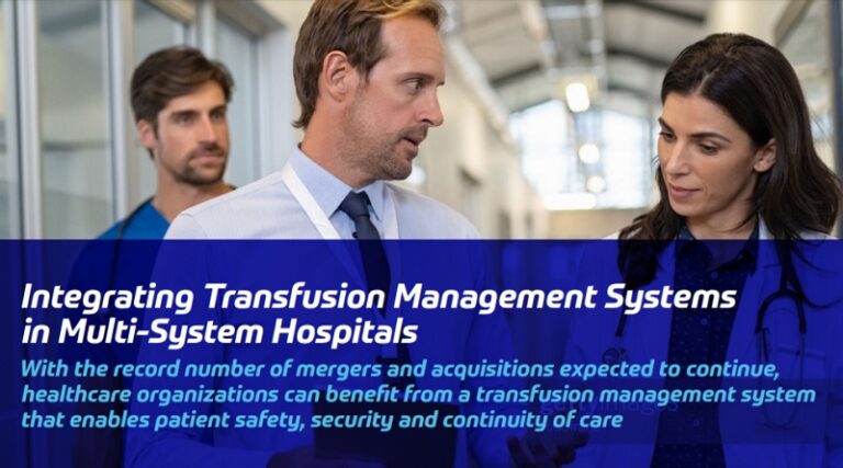 Integrating Transfusion Management Systems in Multi-System Hospitals