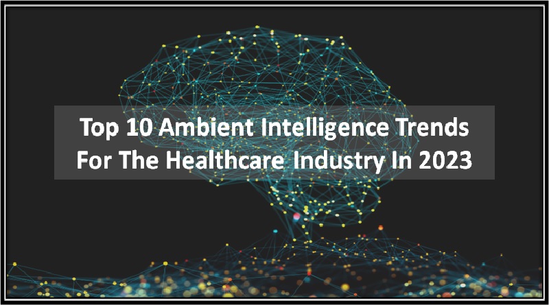 Top 10 Ambient Intelligence Trends