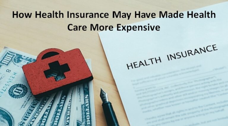 How Health Insurance May Have Made Health Care More Expensive